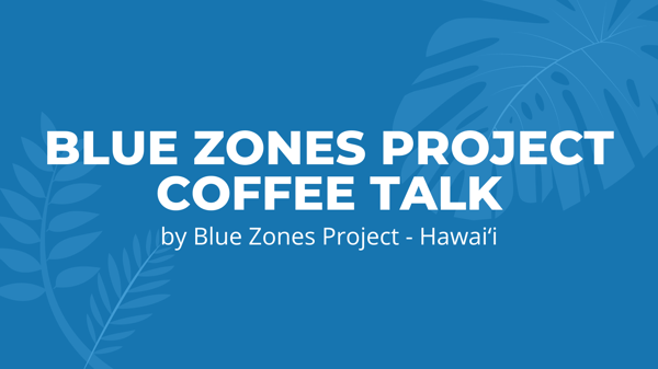 Blue Zones Project Coffee Talk
