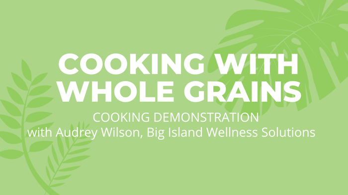 Cooking with Whole Grains Workshop_(FOOD)