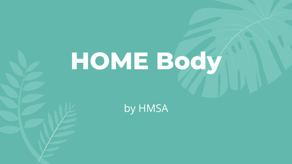 HOME Body (HMSA)